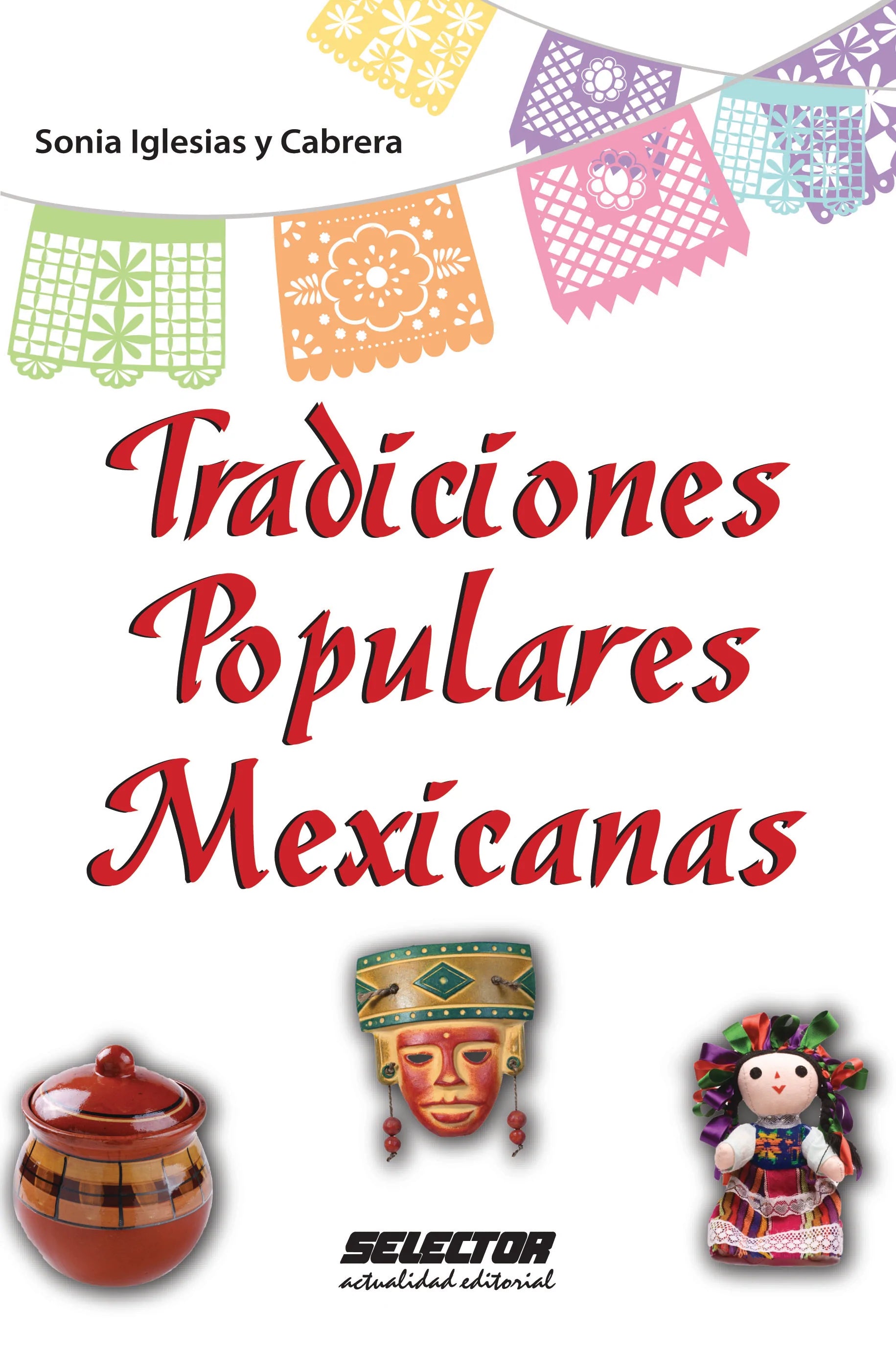 Tradiciones populares mexicanas - Editorial Selector